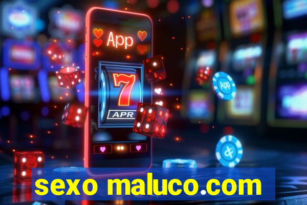 sexo maluco.com